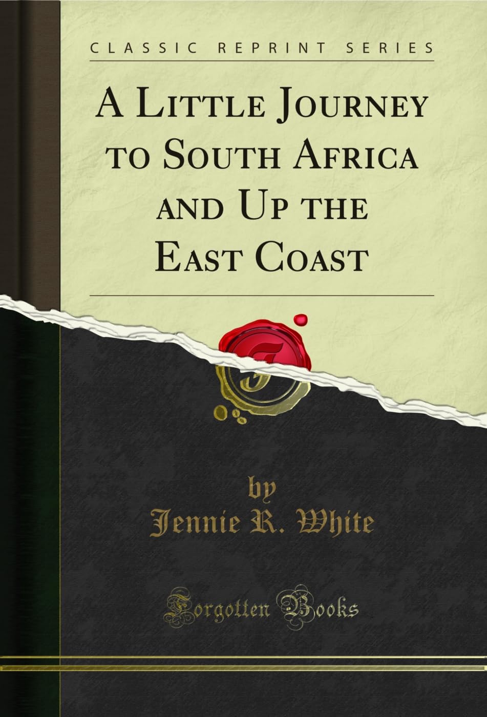 A Little Journey to South Africa and Up the East Coast (Classic Reprint)      Kindle Edition