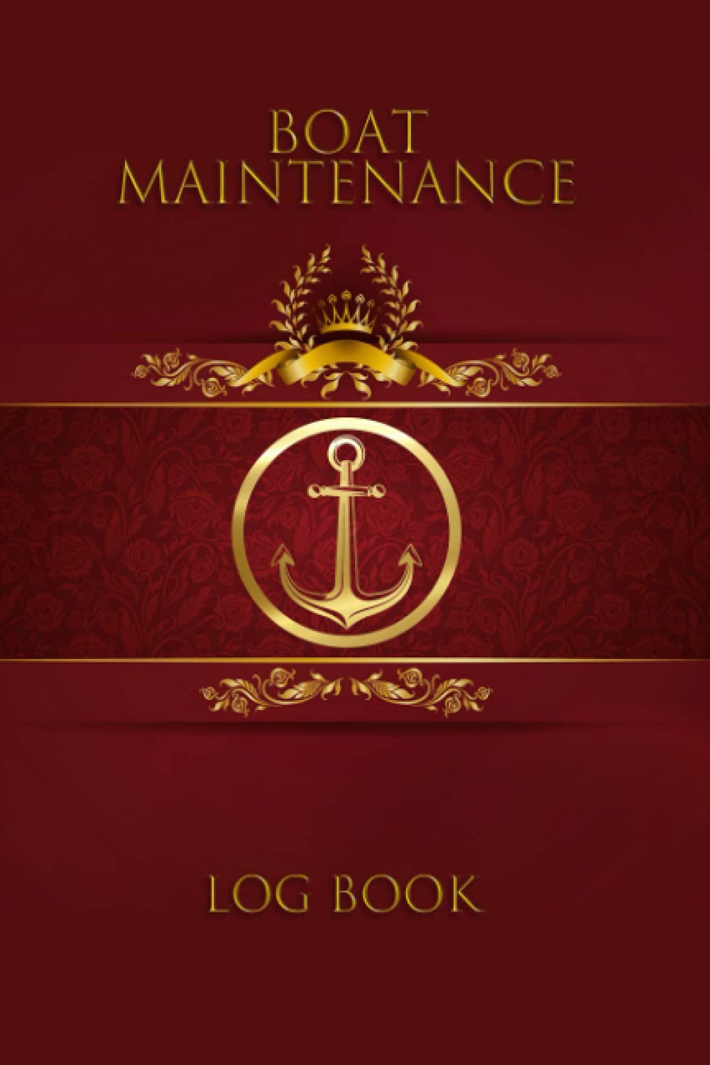 Boat Maintenance Log Book: Track your sailboat or powerboat work and service,expenses, fuel usage, suppliers, motorboat, | 6" X 9" 120 Pages