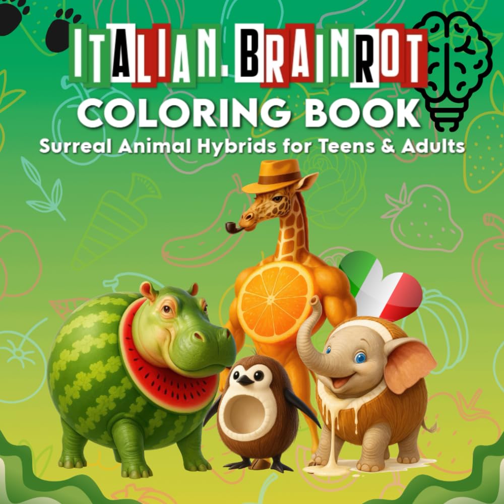 Italian Brainrot Coloring Book: 50 Surreal Animal Hybrids for Teens & Adults | High-Detail, Weird & Wonderfully Unhinged Coloring Pages