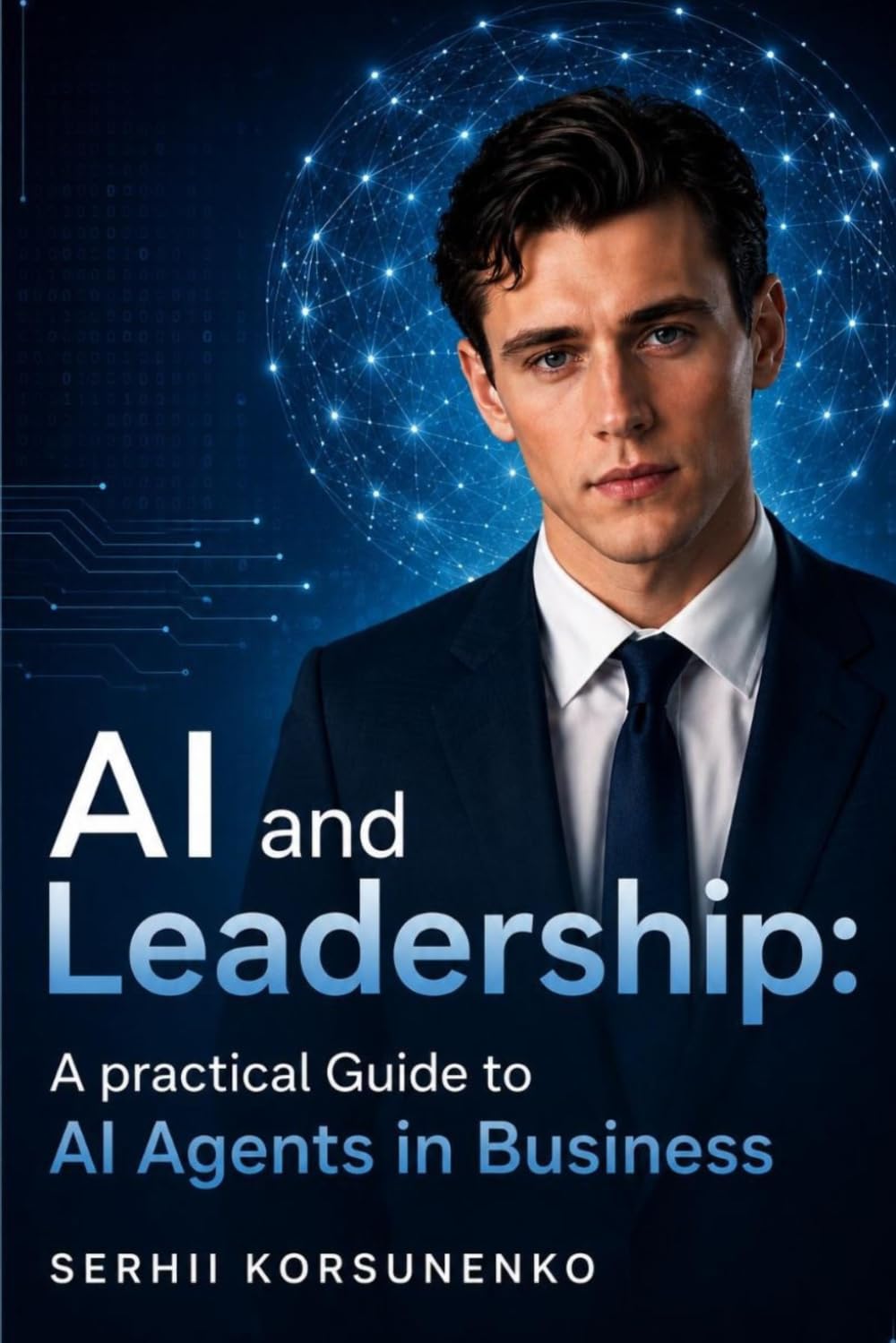 AI and Leadership: A Practical Guide to AI Agents in Business