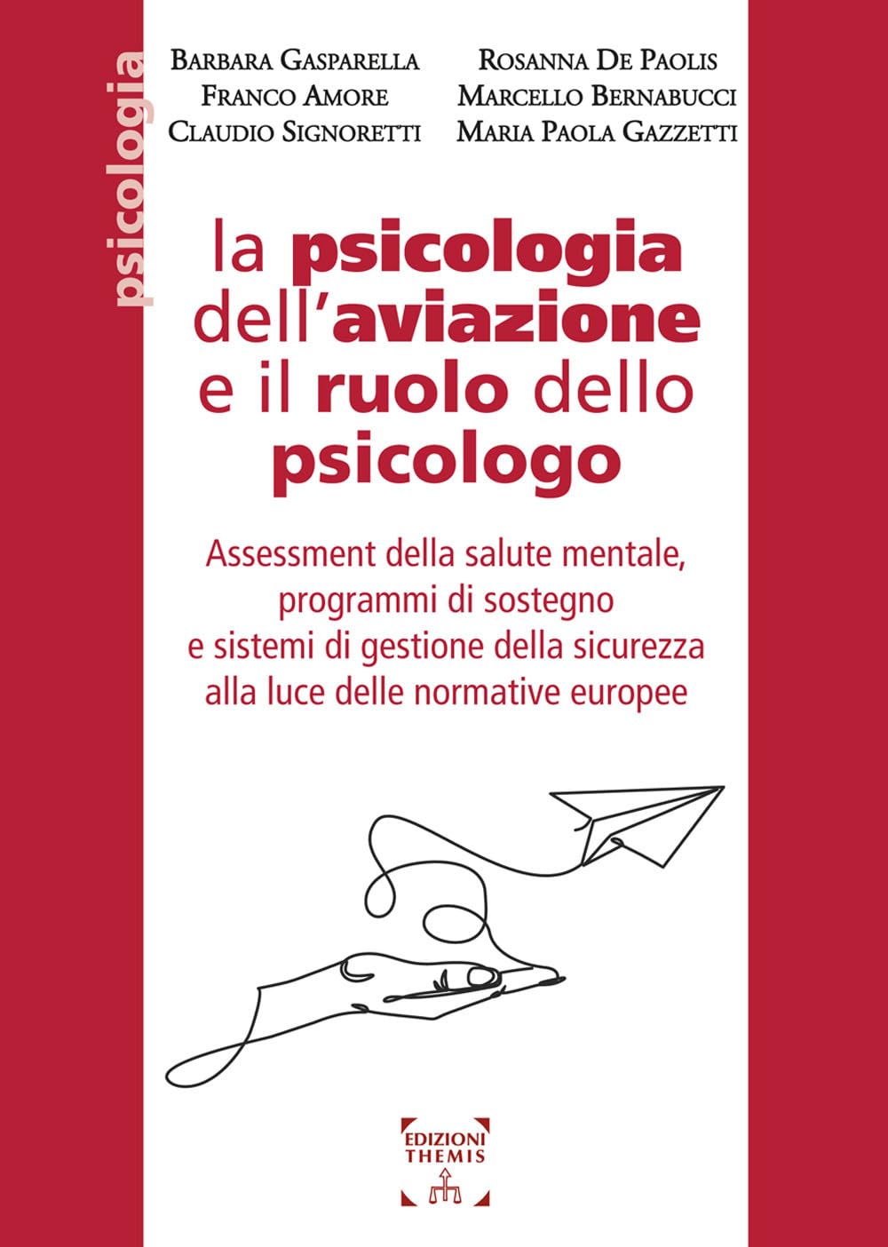 La Psicologia Dell’Aviazione E Il Ruolo Dello Psicologo. Assessment Della Salute Mentale, Programmi Di Sostegno E Sistemi Di Gestione Della Sicurezza Alla Luce Delle Normative Europee - 4