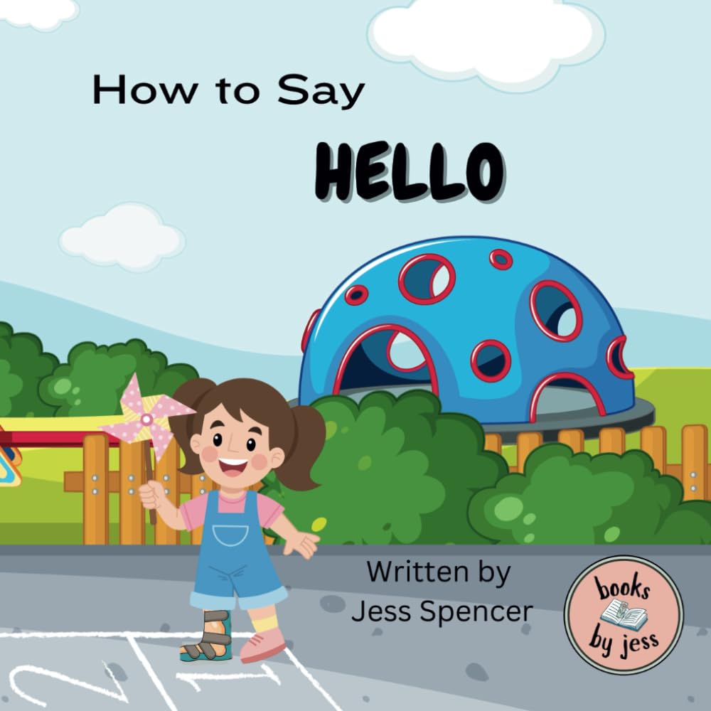 How to Say Hello: A story about the first day of school with a disability