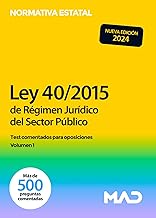 Ley 40/2015, de 1 de octubre, de Régimen Jurídico del Sector Público. Test comentados para oposiciones volumen 1