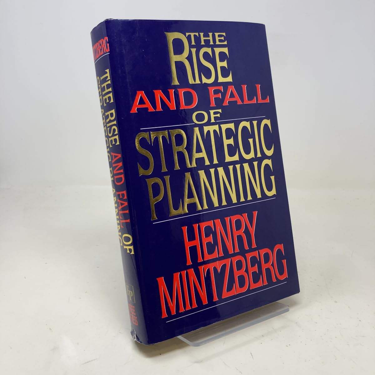 Buy The Rise and Fall of Strategic Planning: Reconceiving Roles for Planning, Plans, Planners — BookShops.in