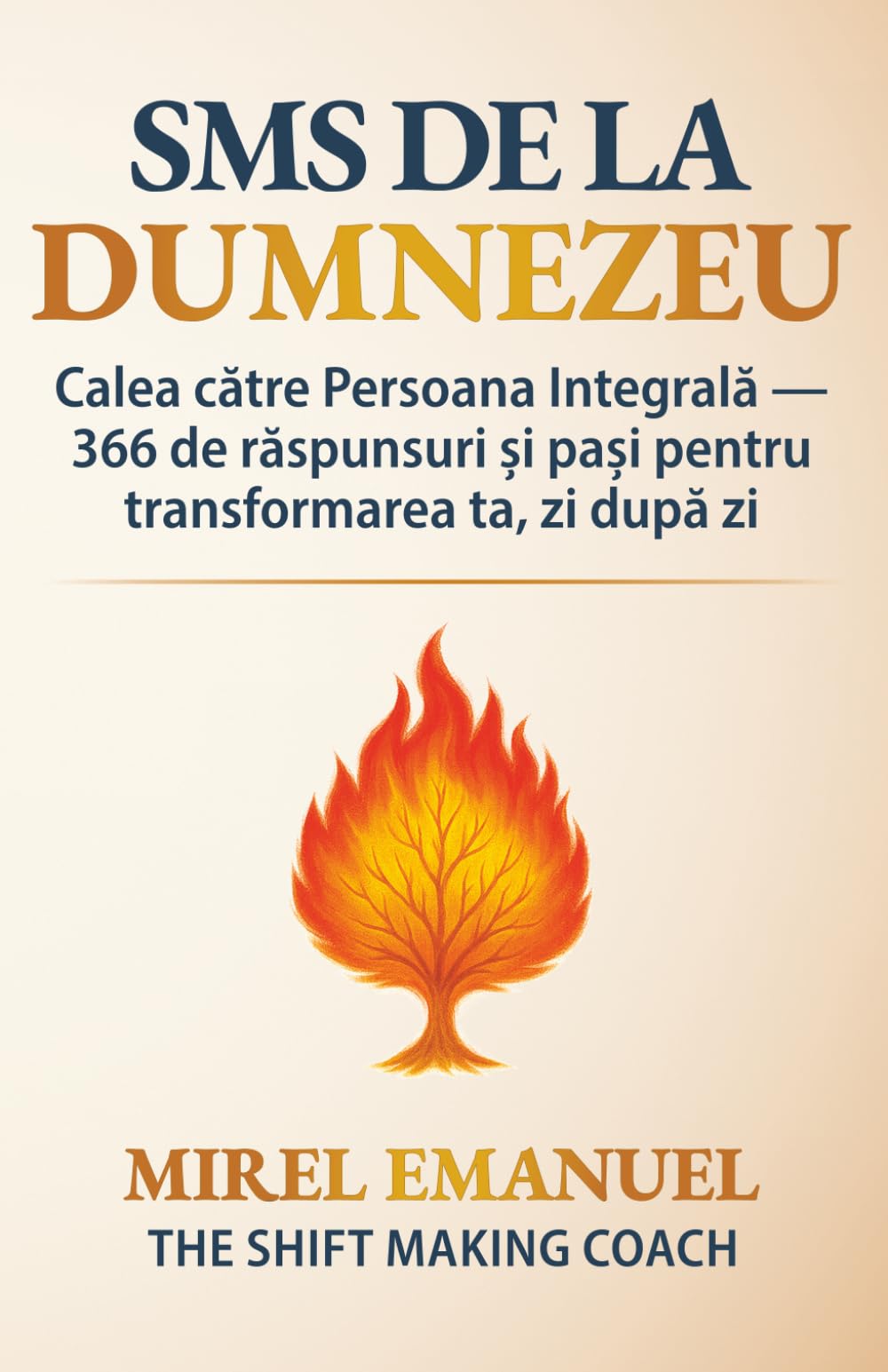 SMS DE LA DUMNEZEU: Calea către Persoana Integrală - 366 de răspunsuri și pași pentru transformarea ta, zi după zi