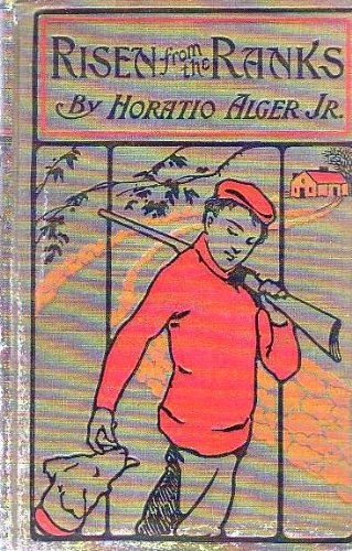 Risen From the Ranks, H. Alger, 1907 B002MVD8FY Book Cover