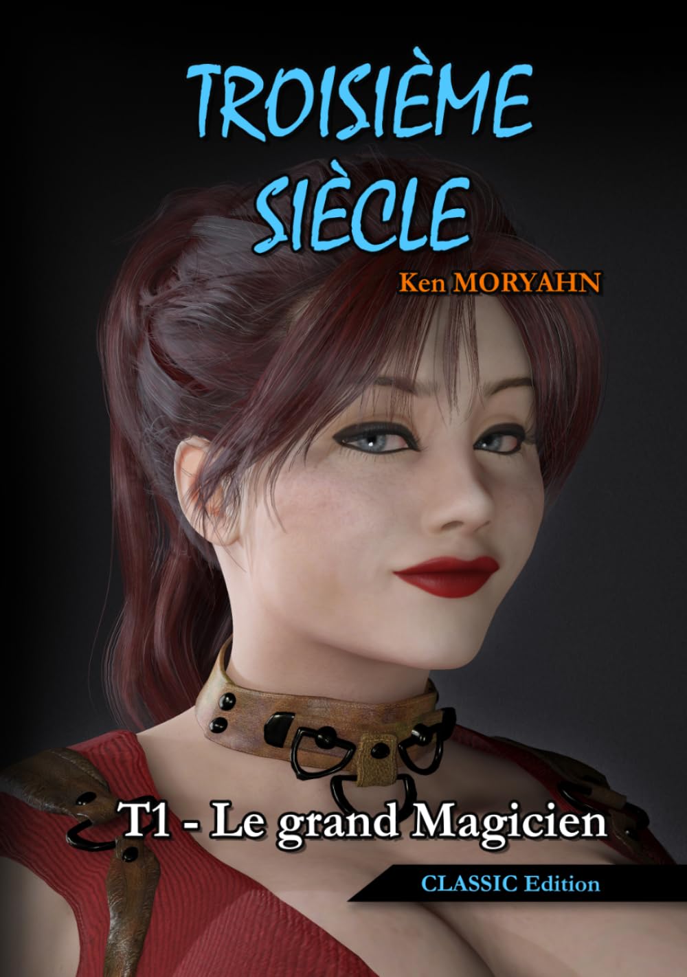 Troisième siècle - Tome 1 : Le grand Magicien (CLASSIC Edition): Science-Fantasy épique et romance dans un monde détruit (Troisième siècle - CLASSIC Edition)