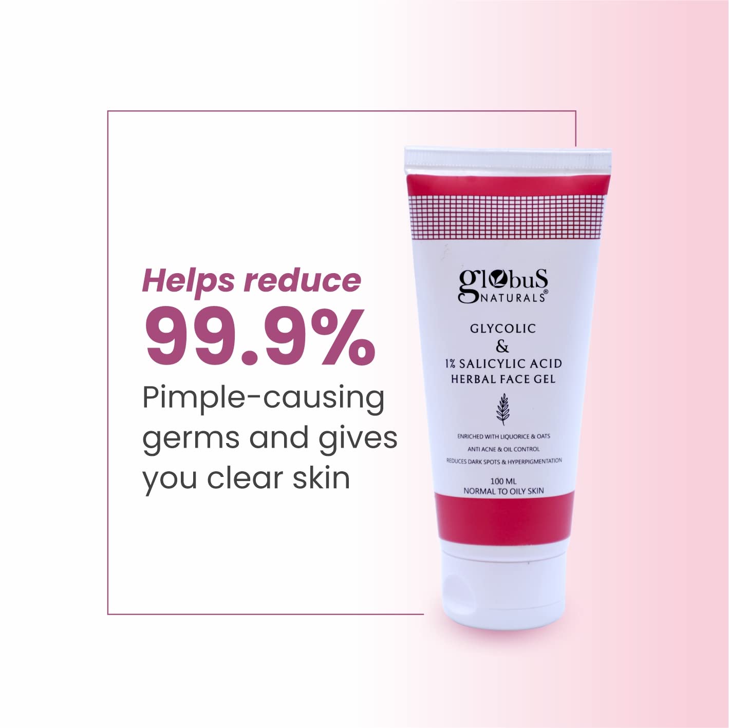 Globus Naturals Glycolic & 1% Salicylic Acid Herbal Anti Acne Face Gel, Enriched with Liquorice & Oats, Anti Acne & Oil Control, Reduces Dark spots & Hyperpigmentation,100 mlPack Of 2 2
