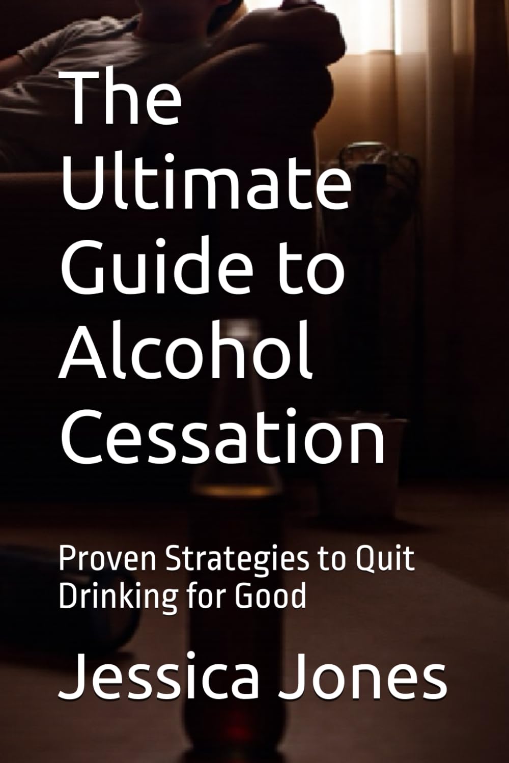 The Ultimate Guide to Alcohol Cessation: Proven Strategies to Quit Drinking for Good