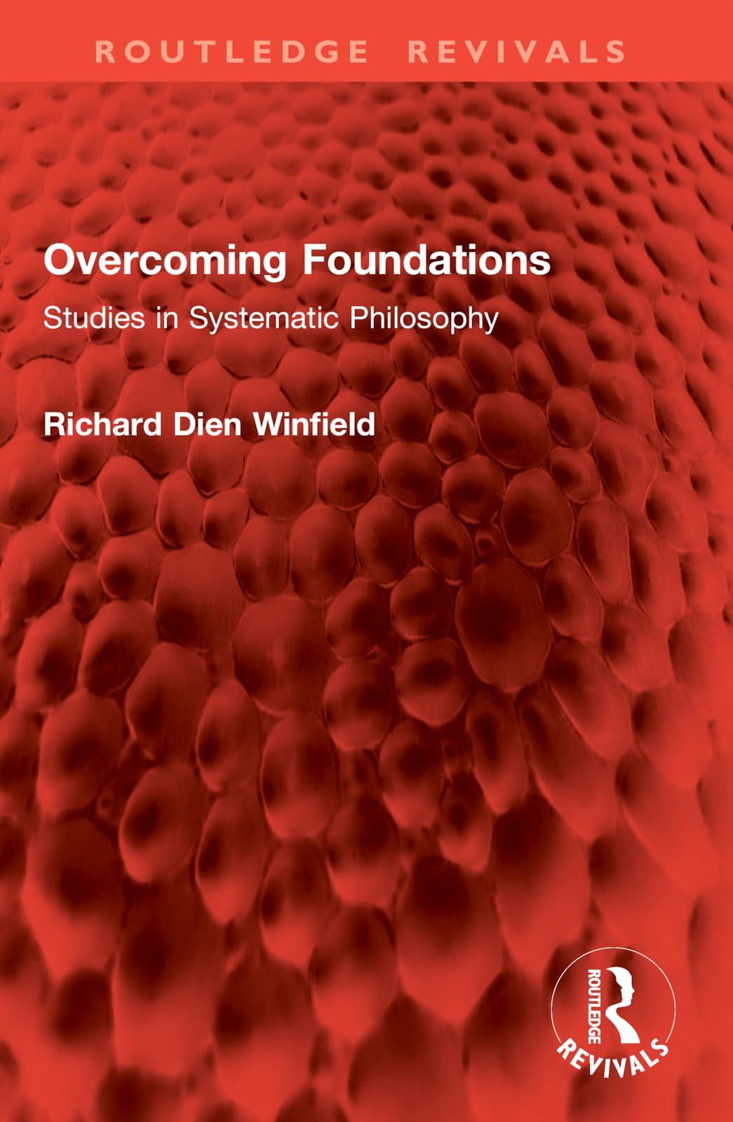Overcoming Foundations: Studies in Systematic Philosophy (Routledge Revivals)