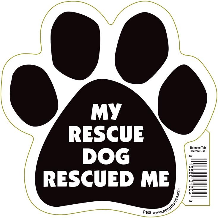 My Rescue Dog Rescued Me Paw Magnet by Pet Gifts USA is 5.5" x 5.5" Made for Vehicles and Refrigerators