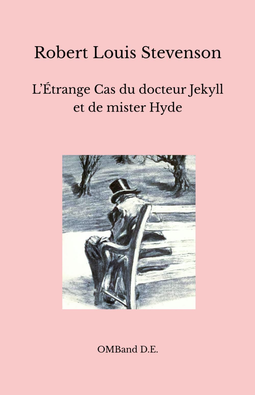 L’Étrange Cas du docteur Jekyll et de mister Hyde: (Édition intégrale)