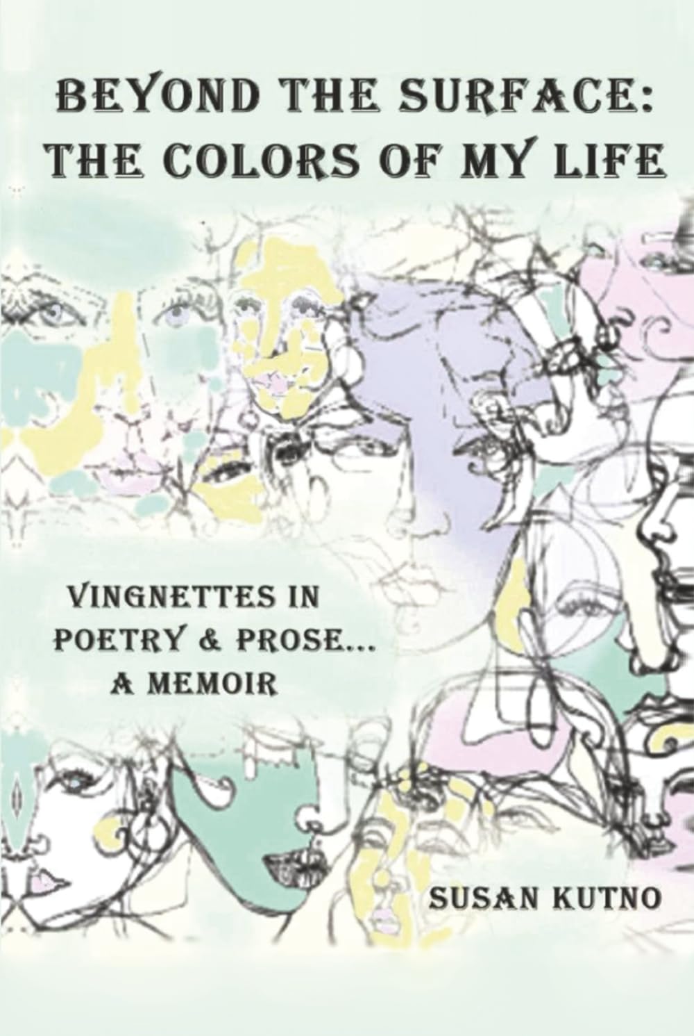 Beyond The Surface: The Colors of My Life
