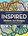 Coloring Books for Grownups: Inspired: Modern Art Designs