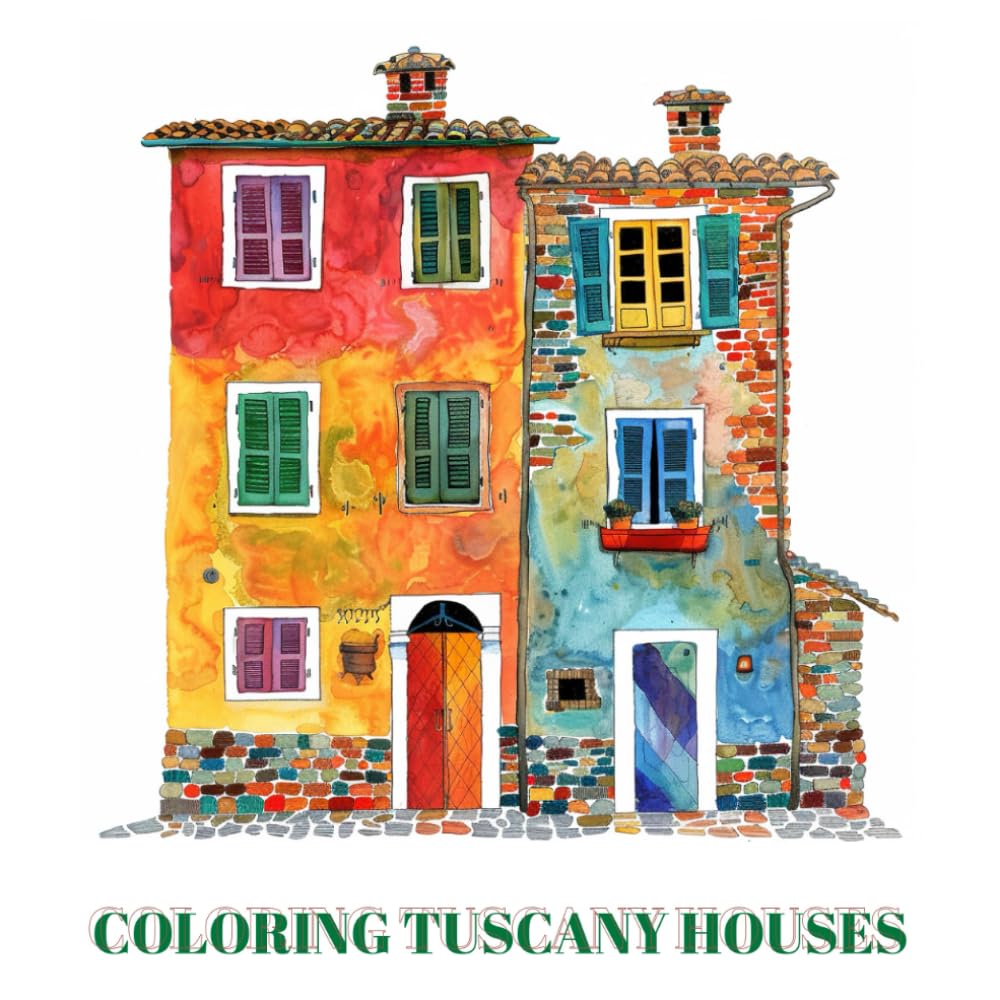 Coloring Tuscany Houses: 50 homes in a village for you to bring to life (Coloring Meditations)