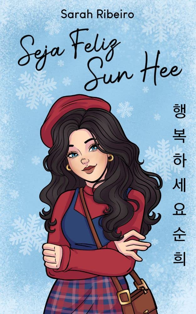 Seja Feliz Sun Hee: 행복하세요 순희 (Olá Sun Hee Livro 2)