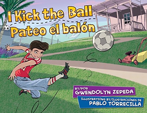 I Kick the Ball / Pateo el balón (Piñata Books) (English Edition)