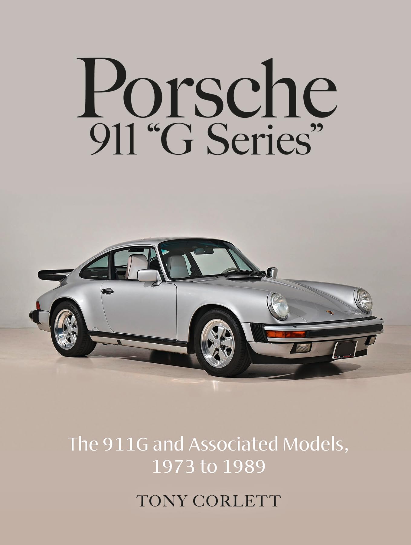 Porsche 911 "G Series": The 911G and Associated Models, 1973 to 1989