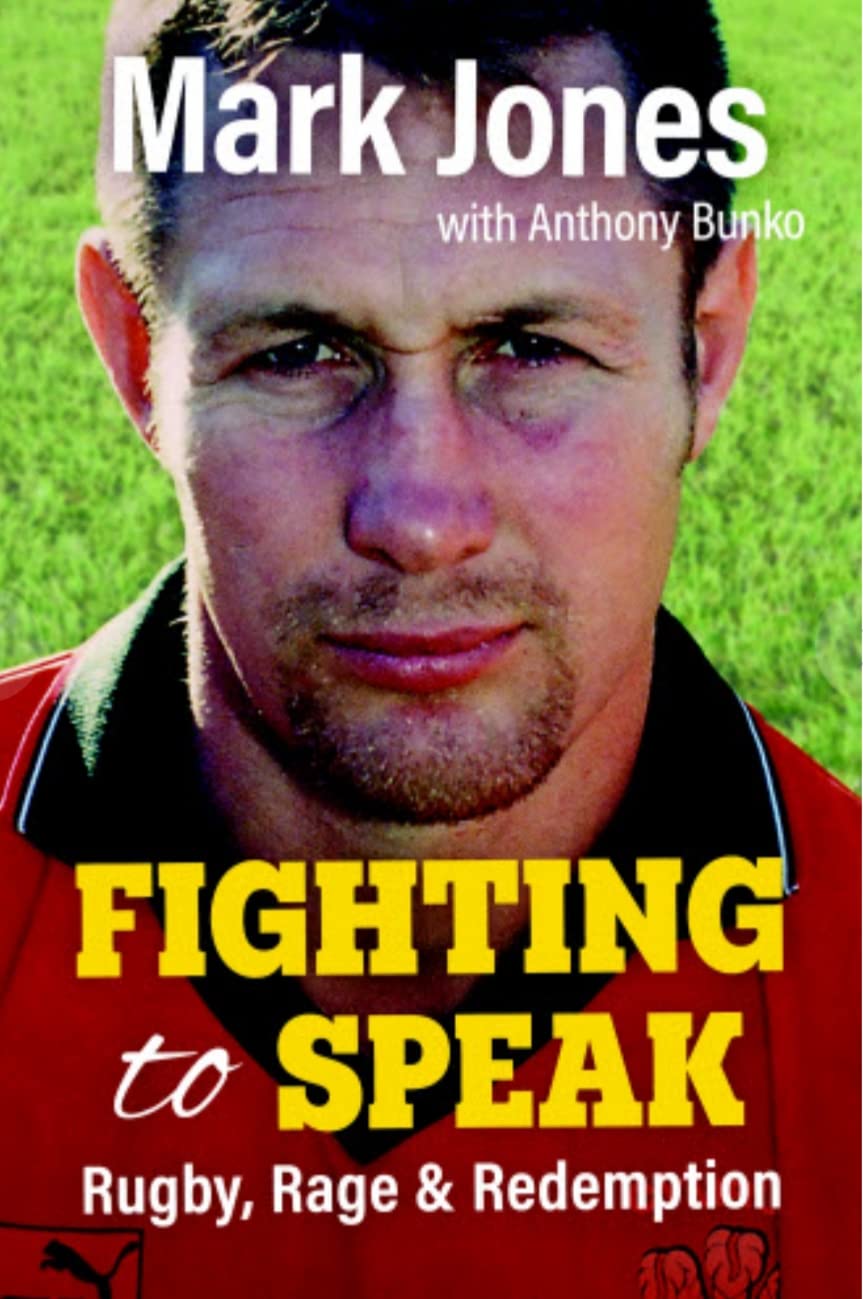 Fighting to Speak : Rugby, Rage & Redemption