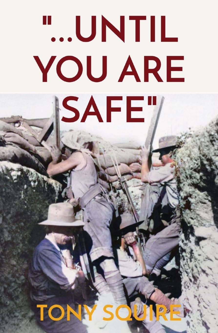 "...Until You Are Safe": 1 (The Anzac Chronicles)