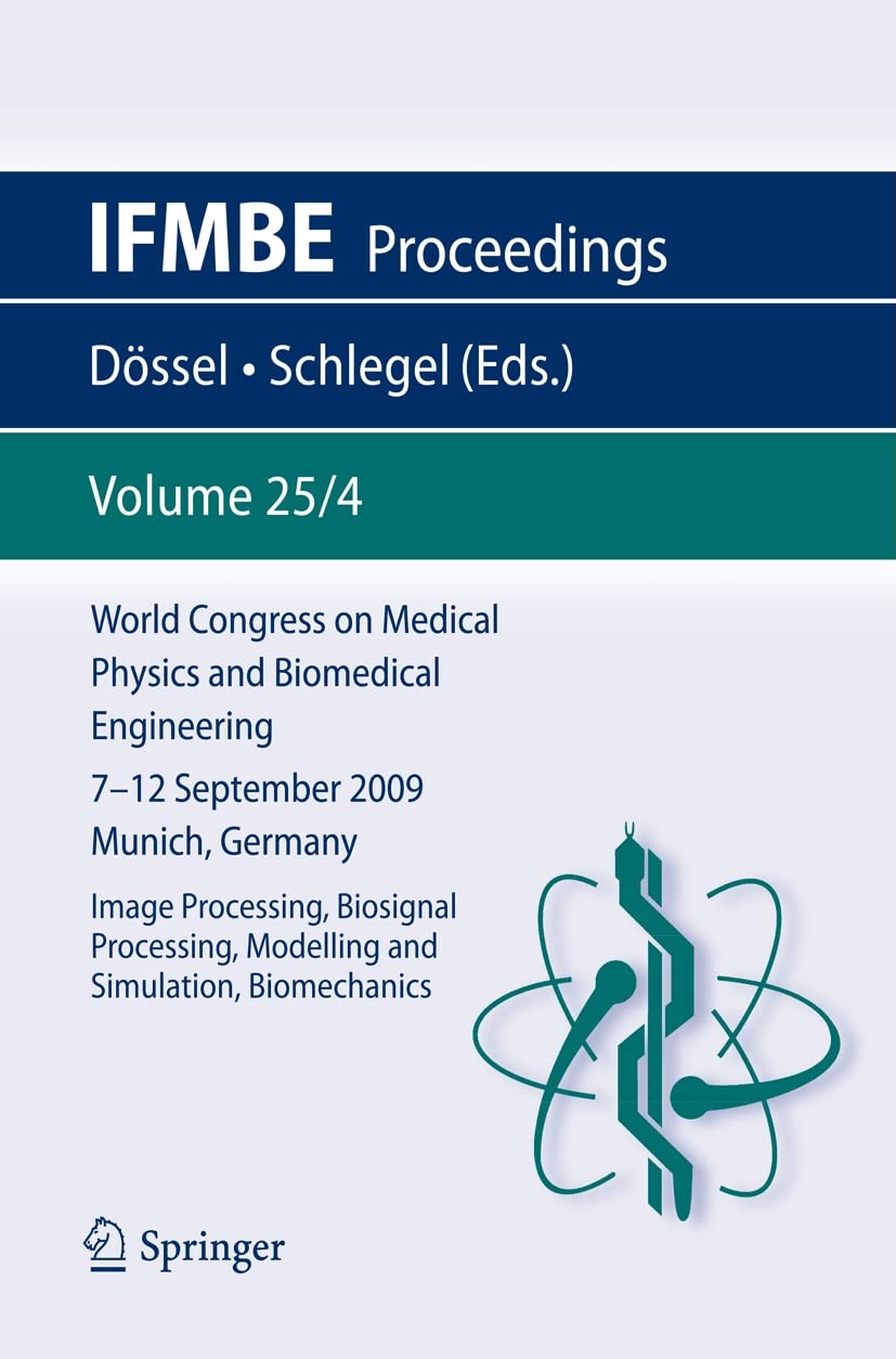 World Congress on Medical Physics and Biomedical Engineering September 7 - 12, 2009 Munich, Germany: Vol. 25/IV Image Processing, Biosignal Processing, Modelling and Simulation, Biomechanics