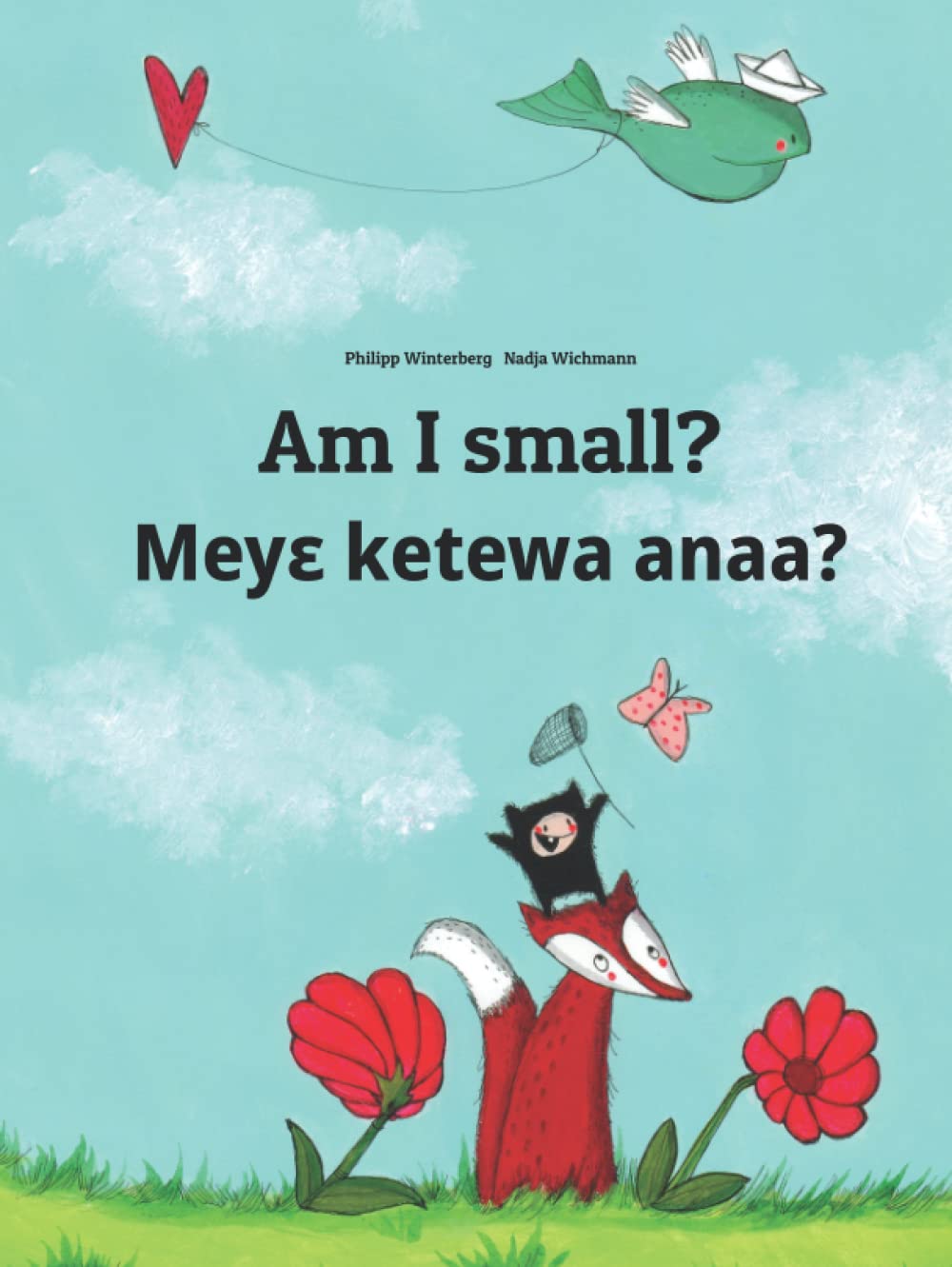 Am I small? Meyɛ ketewa anaa?: Children's Picture Book English-Akan/Twi/Asante (Bilingual Edition)