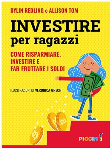 Investire per ragazzi. Come risparmiare, investire e far fruttare i soldi