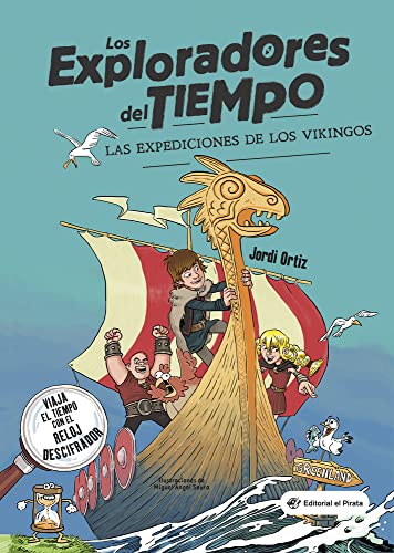 Las expediciones de los vikingos: Con un reloj descifrador para los mensajes ocultos - Descubre los vikingos - Libros para niños y niñas a partir de 10 años.: 2 (Los Exploradores del Tiempo) Las expediciones de los vikingos: Con un reloj descifrador para los mensajes ocultos - Descubre los vikingos - Libros para niños y niñas a partir de 10 años.: 2 (Los Exploradores del Tiempo)