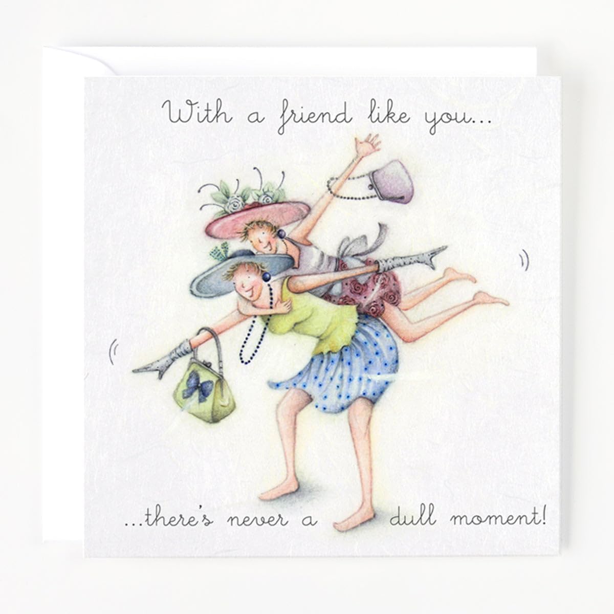 Greeting Card (BP8900) Blank/Birthday - With A Friend Like You There's Never A Dull Moment! - Ladies Who Love Life