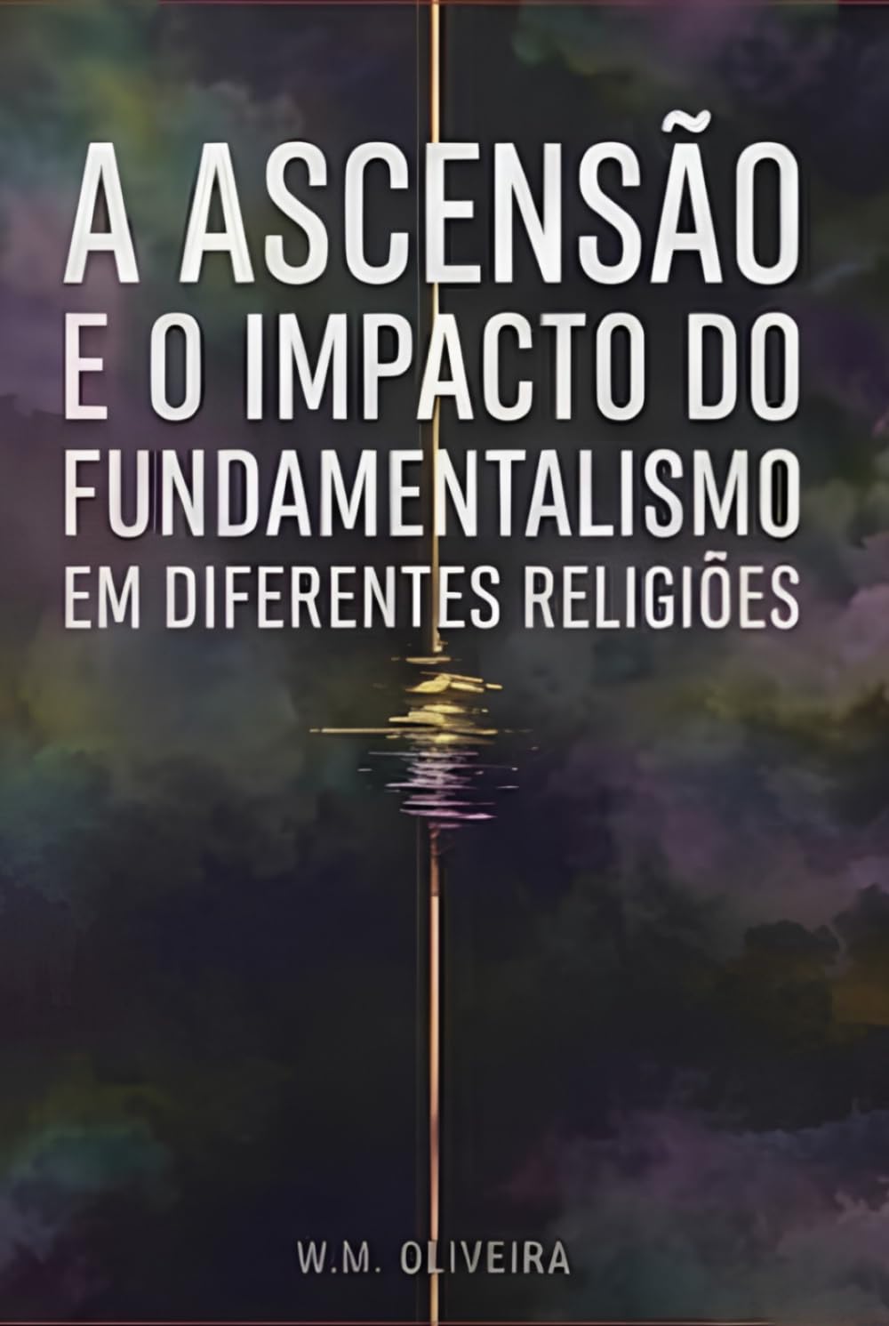 A Ascensão e o Impacto do Fundamentalismo em Diferentes Religiões