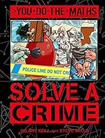 You Do the Maths: Solve a Crime 1781716951 Book Cover