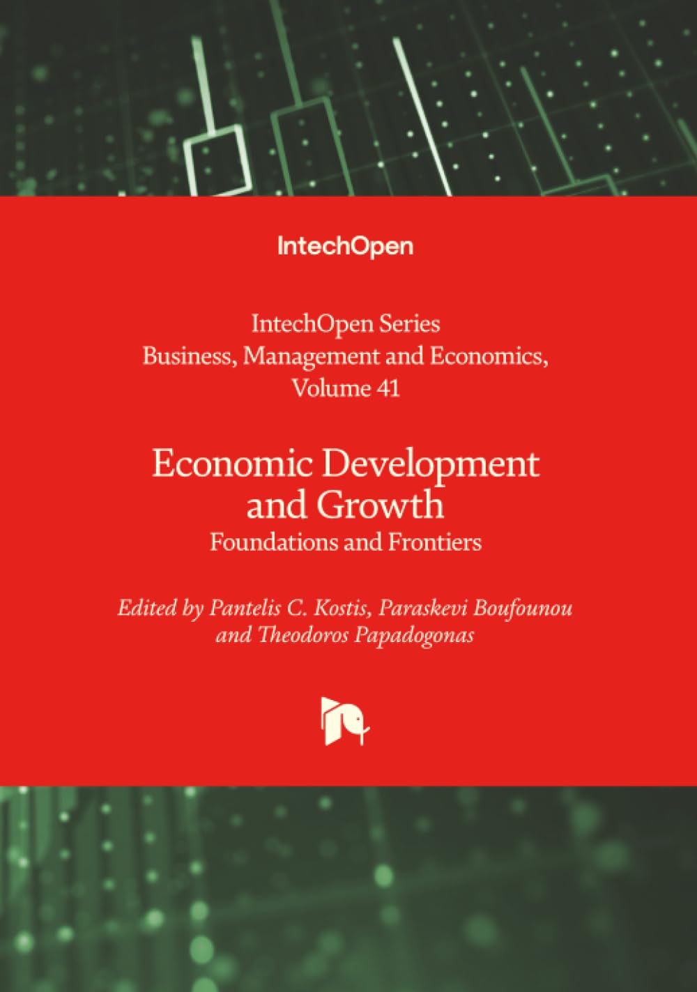 Economic Development and Growth - Foundations and Frontiers (Business, Management and Economics)