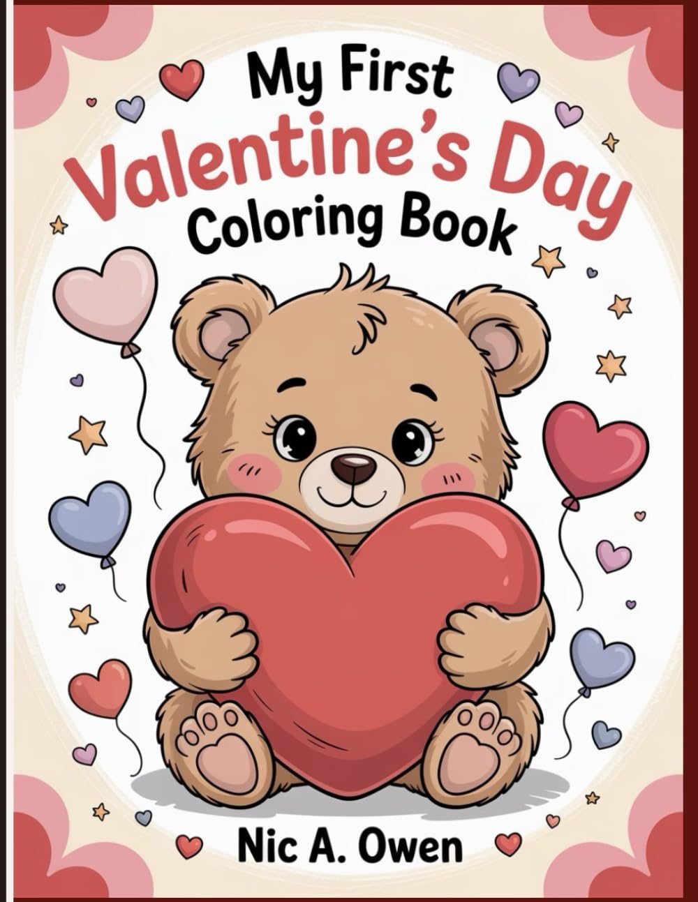 My First Valentine’s Day Coloring Book: A Cute and Simple Valentine Coloring Book for Toddlers and Preschool Kids