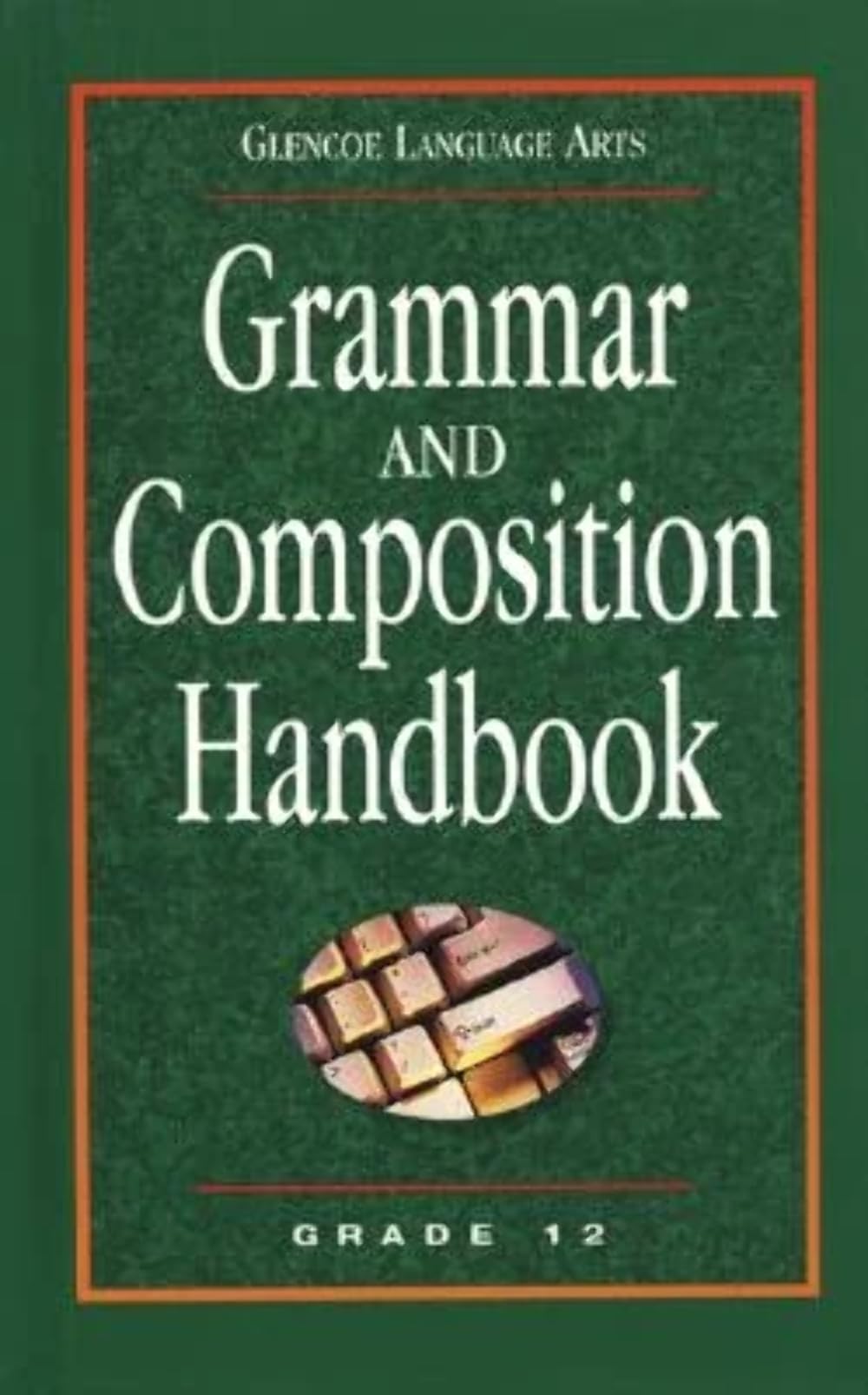 Glencoe Language Arts Grammar And Composition Handbook Grade 12