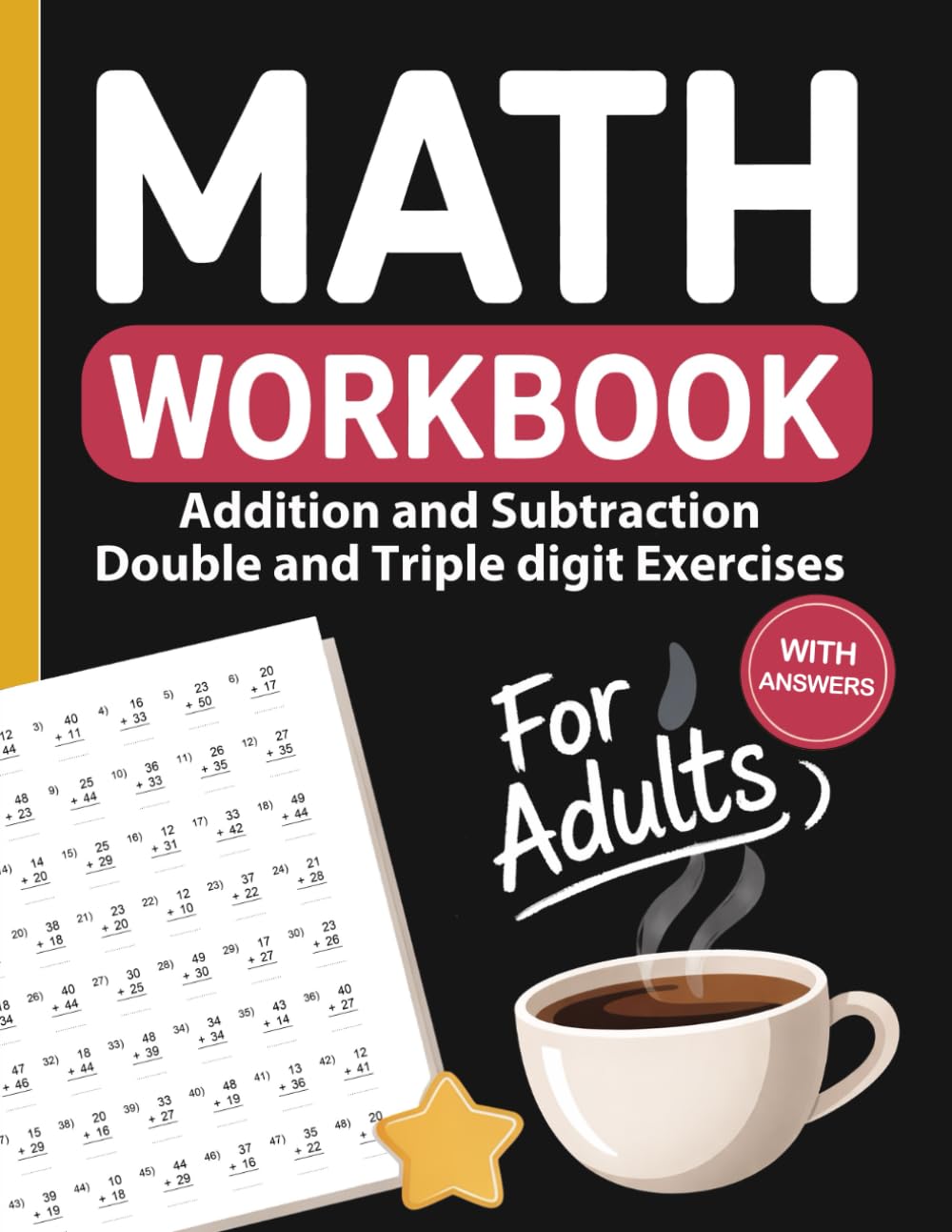 Addition and Subtraction Workbook for Adults with Double and Triple Digit Exercises: Math Practice Workbook for Adults and Seniors – Double and Triple Digit Addition and Subtraction with Answers