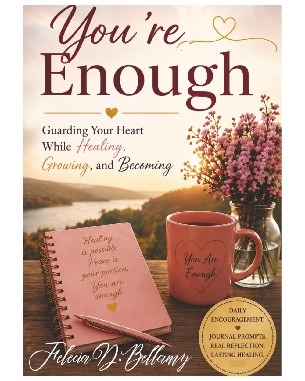 You're Enough: Guarding Your Heart While Healing, Growing and Becoming