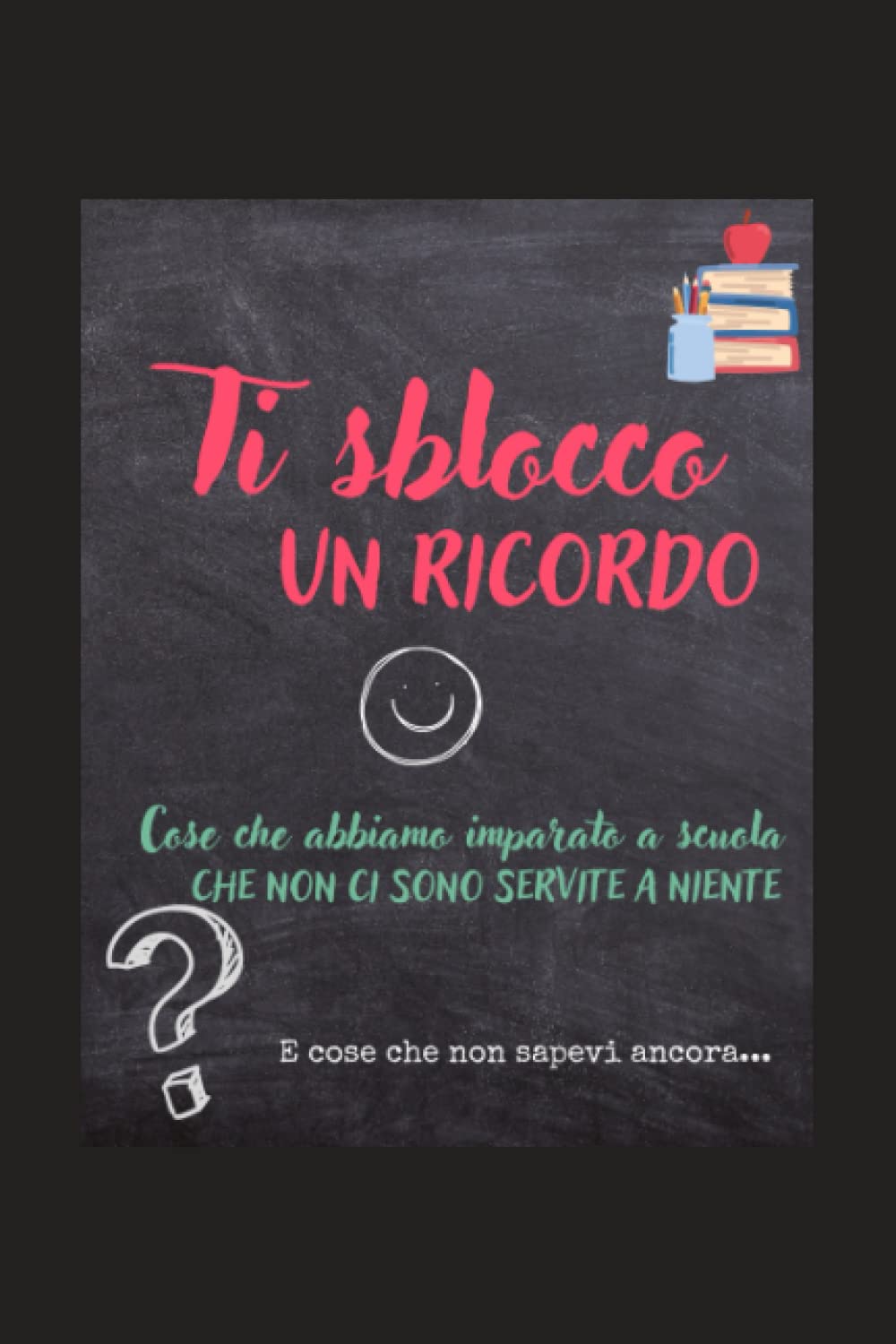 Ti sblocco un ricordo: Cose che hai imparato a scuola e che non ti sono servite a niente...o quasi