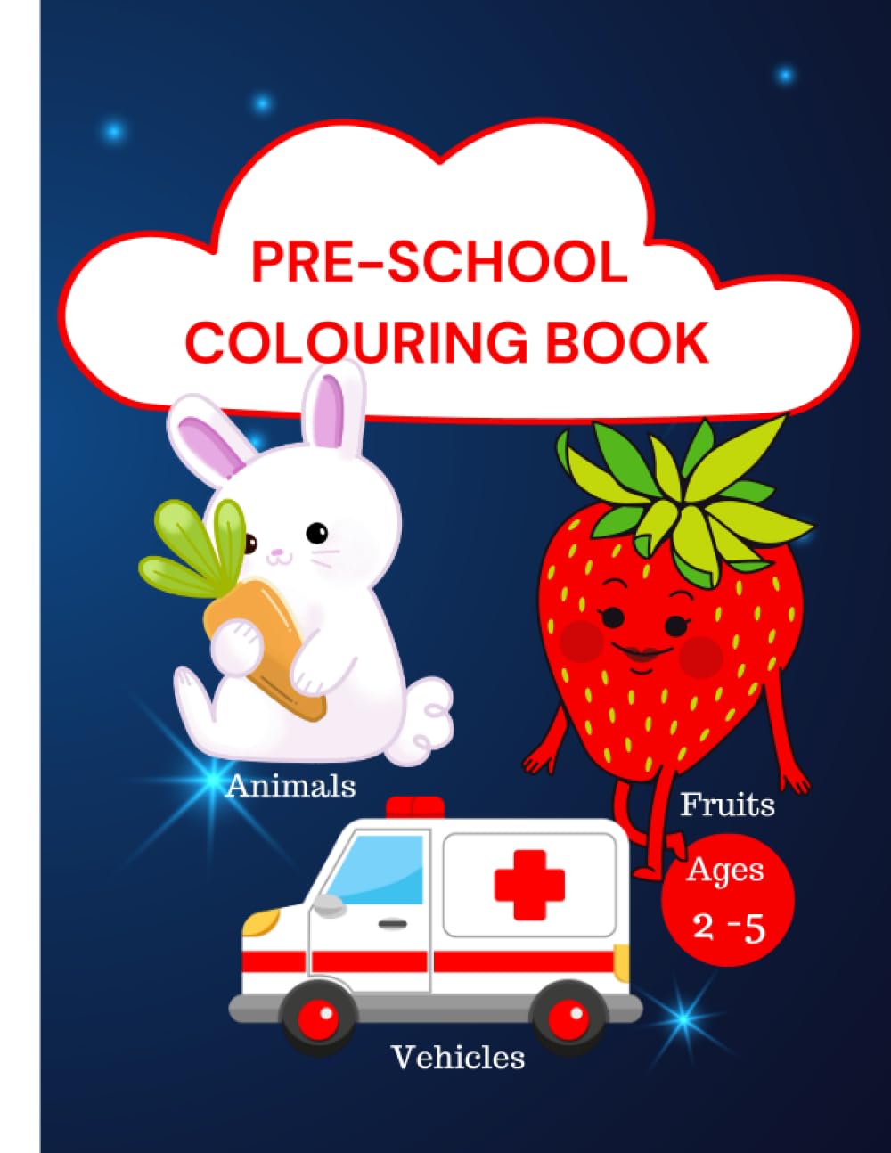 Creative Colours: Fun-Filled & Interactive Colouring Book for Young Artists - Ages 2- 5 years