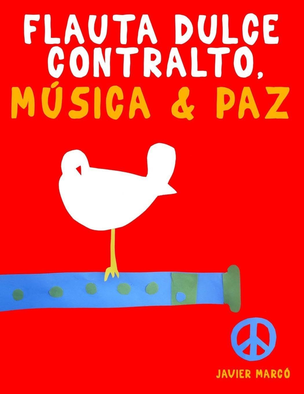 Flauta Dulce Contralto, Música & Paz: 10 Piezas Fáciles para Flauta Dulce Libro para Principiantes