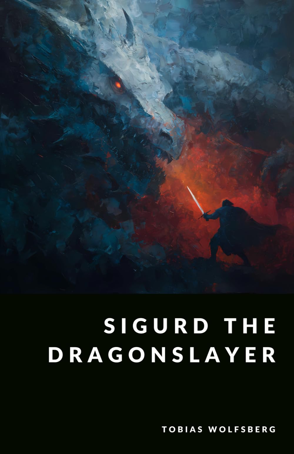Sigurd the Dragonslayer: Heroic Tales from the Volsung Saga (The Northern Legends Series)