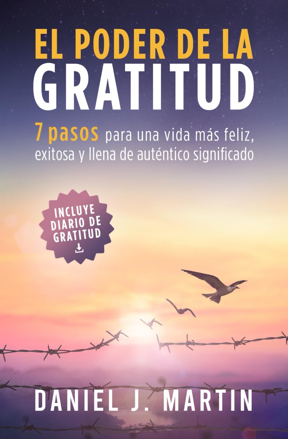 El poder de la gratitud: 7 pasos para una vida más feliz, exitosa y llena de significado (El poder está dentro de ti)