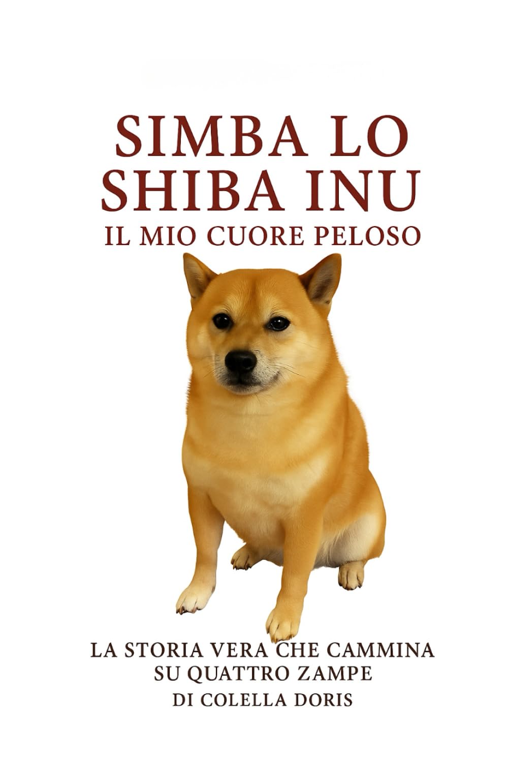 Simba, lo Shiba Inu – Il mio cuore peloso: La storia vera che cammina su quattro zampe