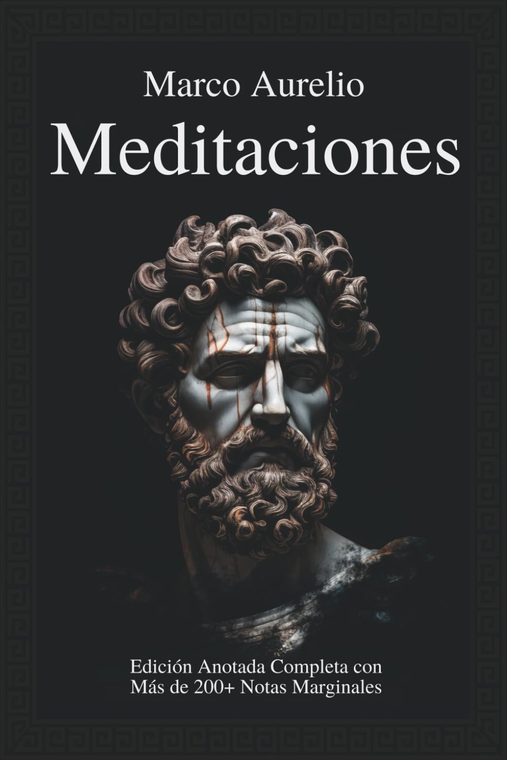 Meditaciones de Marco Aurelio en Español: Edición Anotada Completa con Más de 200+ Notas Marginales