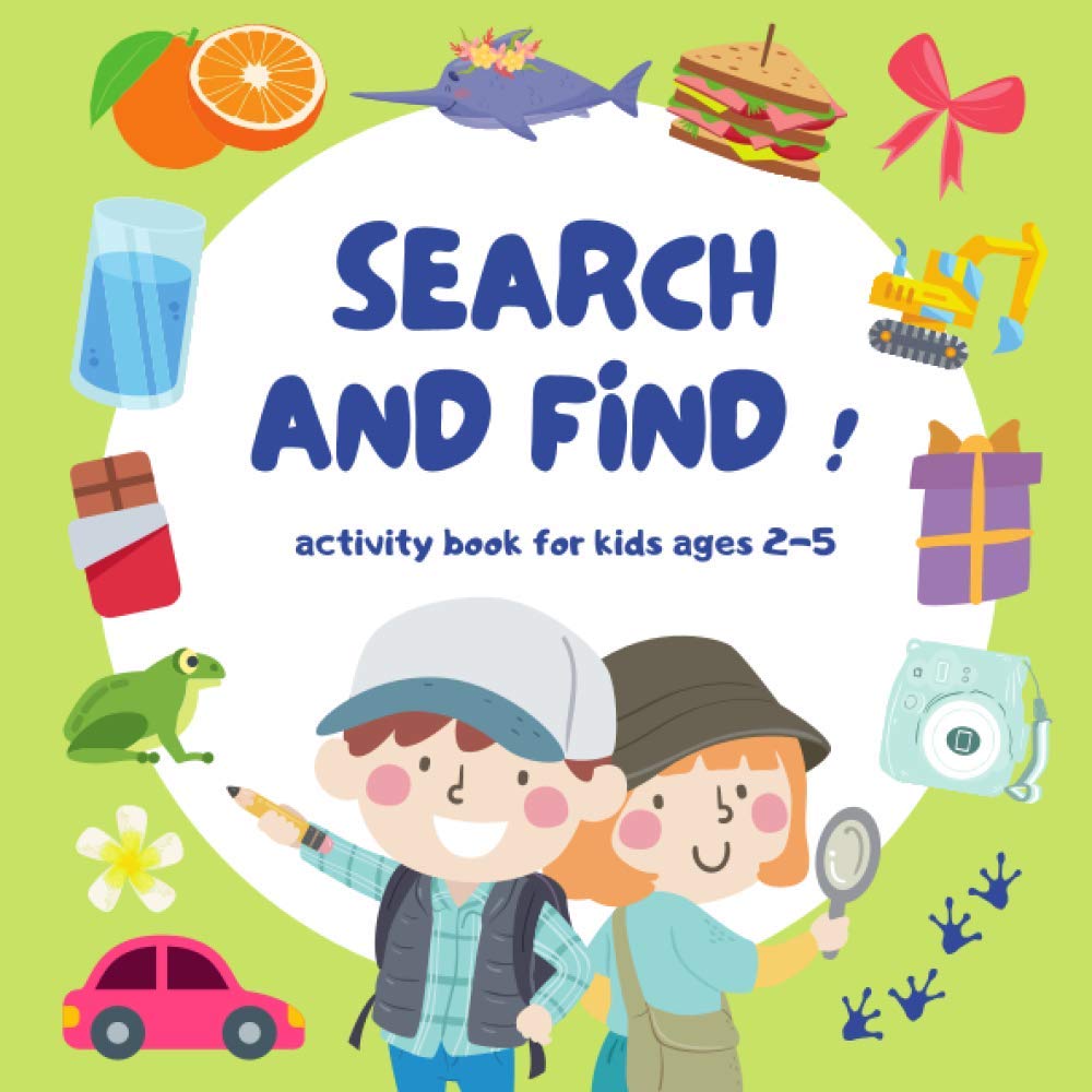 Search and Find !: Activity book for kids, Toddler and Preschool 2-5 ages | Look and Find | Puzzle | Game |