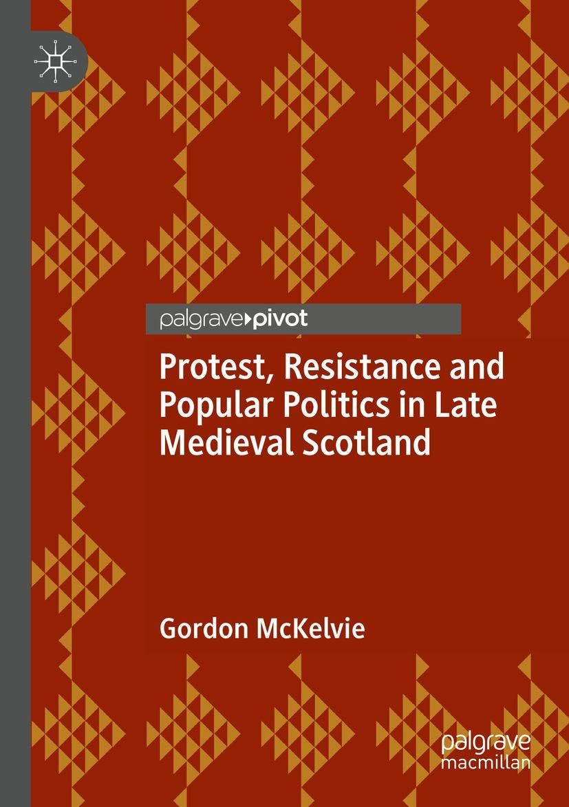 Protest, Resistance and Popular Politics in Late Medieval Sco... - 9783031980084