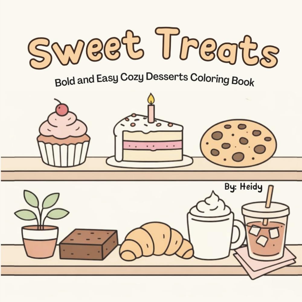 Sweet Treats Coloring Book: Bold and Easy Cozy Desserts Coloring Book