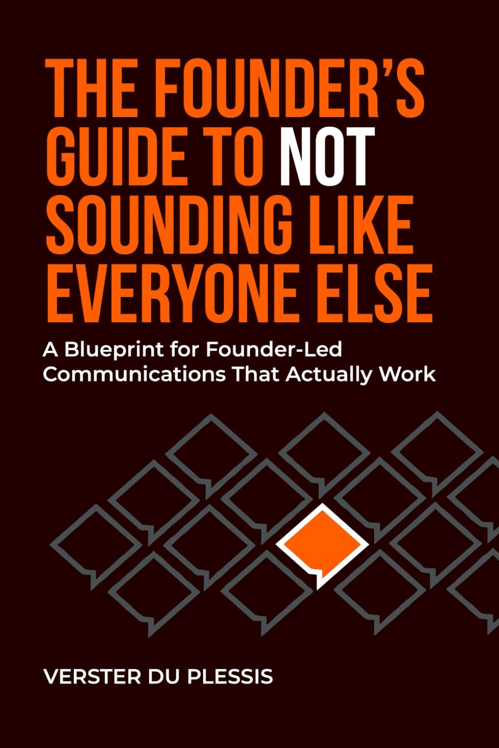 The Founder's Guide to Not Sounding Like Everyone Else: A Blueprint for Founder-Led Communications That Actually Work