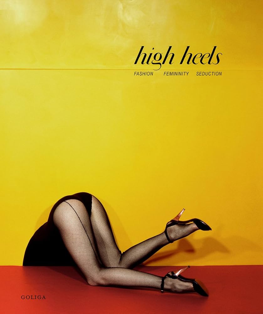 アート・デザイン・音楽 high heels FASHION FEMININITY SEDUCTION High Heels: Fashion, Femininity & Seduction: Valerie Steele