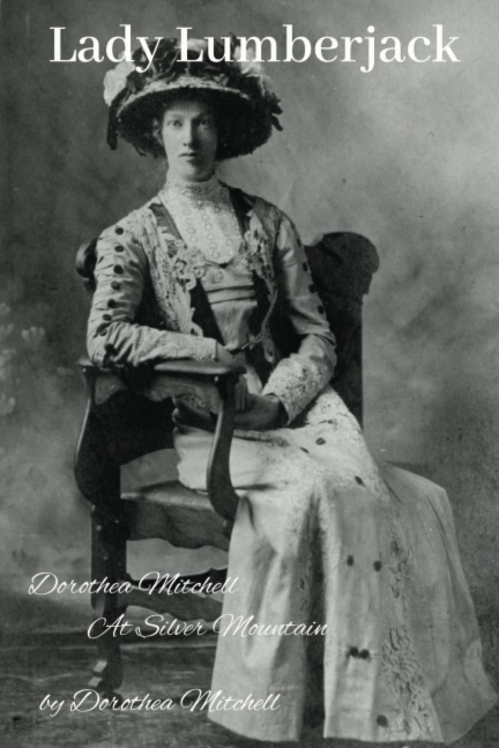 Lady Lumberjack: Dorothea Mitchell at Silver Mountain