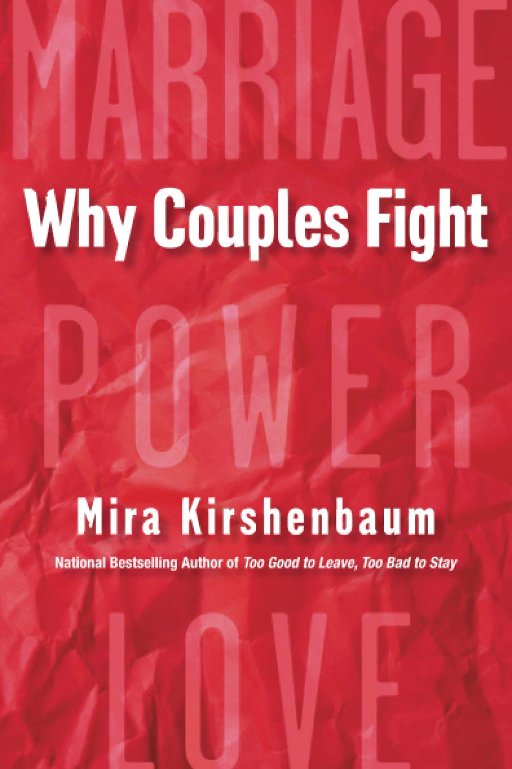 Why Couples Fight: A Step-By-Step Guide to Ending the Frustration, Conflict, and Resentment in Your Relationship